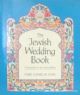 63595 The Jewish Wedding Book: A Keepsake For Your Special Day